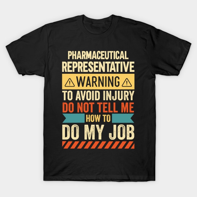 Pharmaceutical Representative Warning T-Shirt by Stay Weird